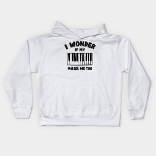 I Wonder If My Piano Misses Me Too Kids Hoodie